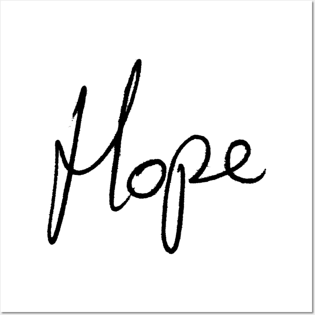 Hope - Adam Fergus handwriting - black font Wall Art by MeowOrNever